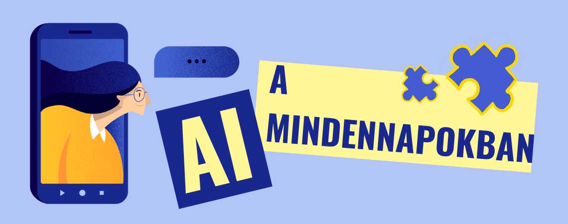 AI a mindennapokban – Legyél kritikus!