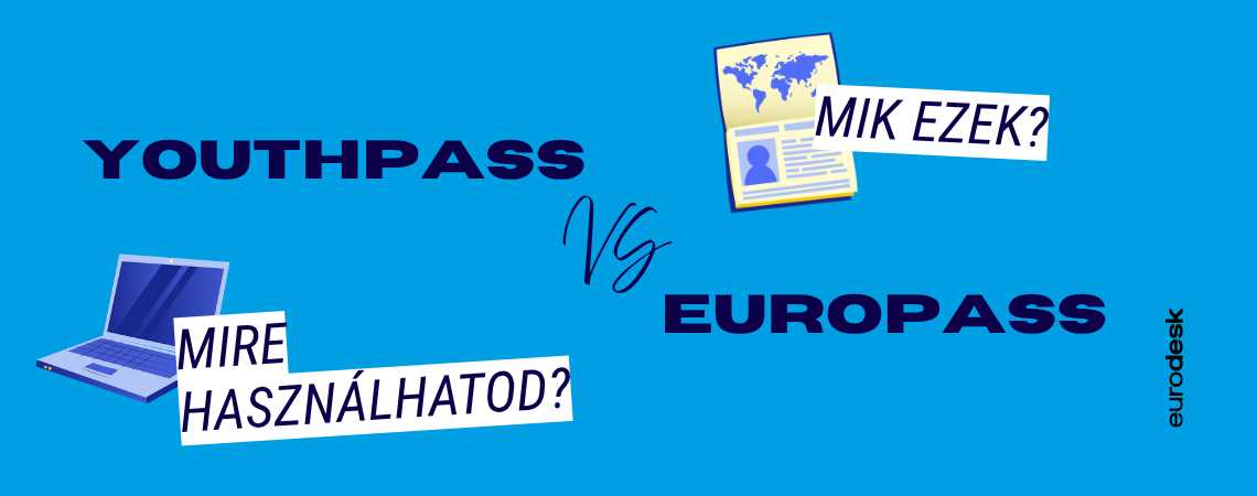 Europass és Youthpass – Amik jól jöhetnek a jövőben